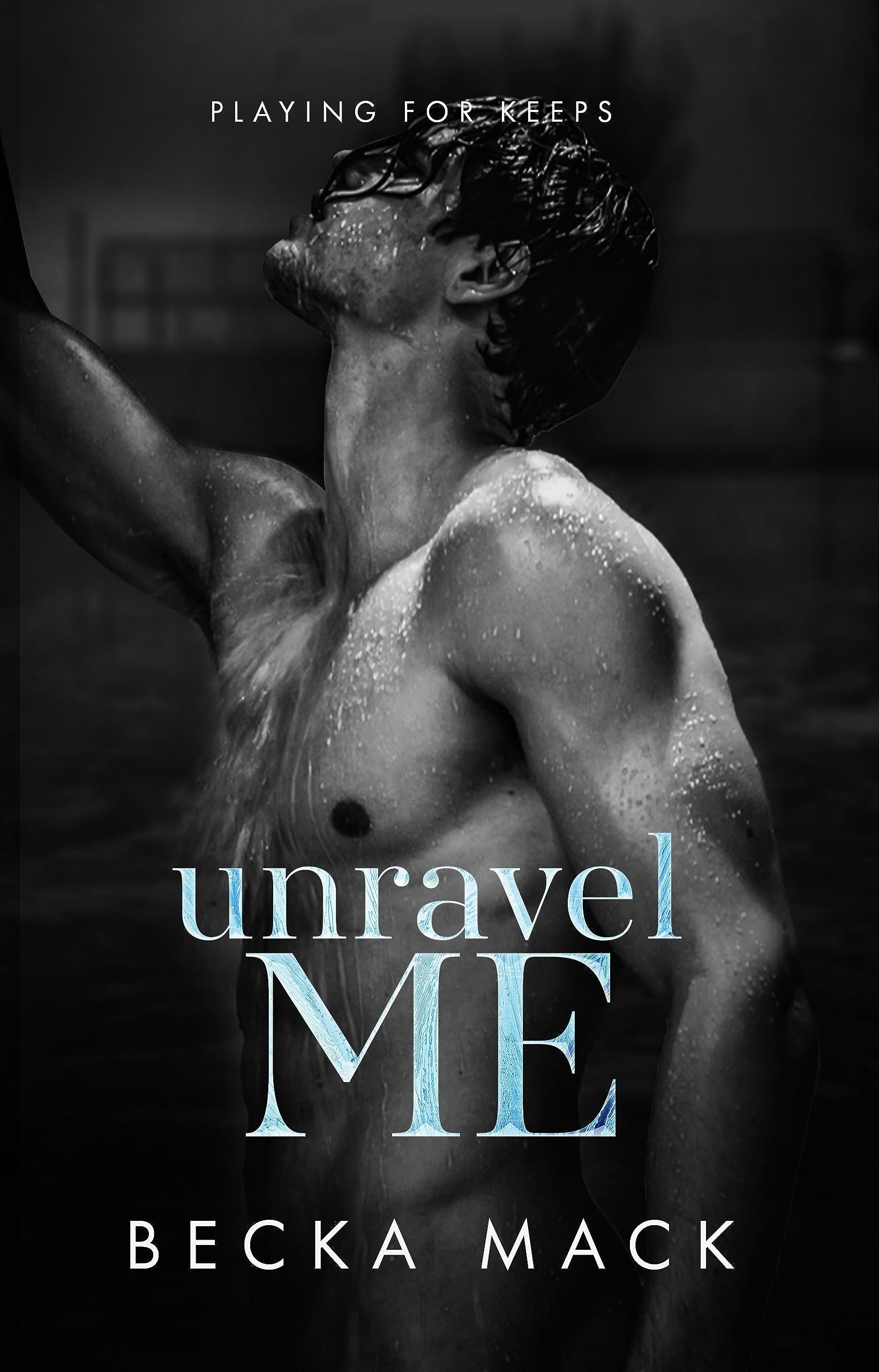 Unravel Me (Playing For Keeps Book 3) Cover